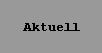 Aktuell